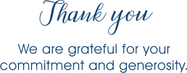 We are grateful for your commitment and generosity. Thank you!