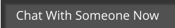 Chat With Someone Now